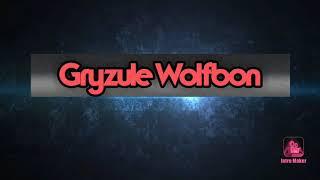 Gryzule Wolfbon Intro