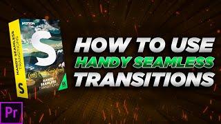 HANDY SEAMLESS TRANSITIONS - HOW TO USE || How To Use Handy Seamless Transitions Pack Premiere Pro