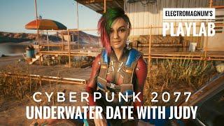 Cyberpunk 2077 - Underwater Date with Judy | ElectroMagnum's PlayLab