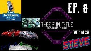 Thee F'in Title - Ep. 8 - AMT Tech Trend Podcast, Computers & Manufacturing, Cars, and Gaming