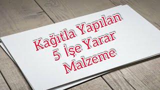 KAĞITTAN NELER YAPILIR ? ( İŞİNİZE YARAYABİLECEK 5 MUHTEŞEM ŞEY ) - KOLAY ORİGAMİ