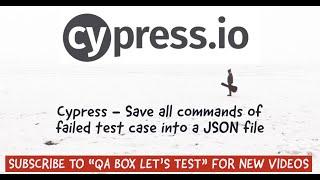 Cypress - Save all commands of failed test case into a JSON file