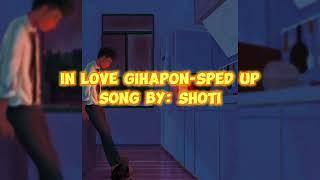 In Love Gihapon - Sped Up Song by: Shoti with Lyrics @clair de lune