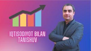 Iqtisodiyot bilan tanishuv | 1-dars | Rustam Nishonov