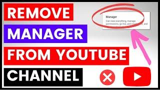 How To Remove A YouTube Channel Manager? [in 2024]