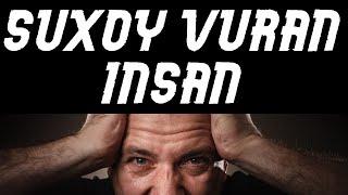 Suxoy vuran insan NECƏ olur ?