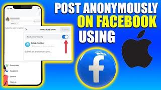 How To Post Anonymously On Facebook Group iPhone