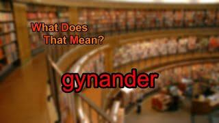 What does gynander mean?