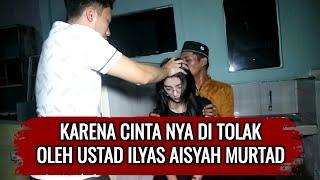 AISYAH MURTAD KELUAR AGAMA KARENA PACARAN SAMA DUKUN UST ILYAS JARWO DI HINA DAN DI CACI MAKI