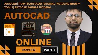 Autocad | How to autocad Tutorial | Autocad Modify Tools | AutoCAD Bangla Tutorial Class-5