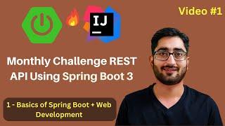 Basics of Spring Boot + Web Development | Monthly Challenge REST API Tutorial Project | Video #1