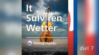 It Sulv'ren Wetter diel 7 (bonusôflevering mei alinne de muzyk) @OmropFryslan