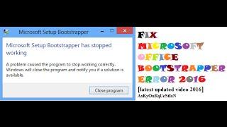 FIX MICROSOFT OFFICE BOOTSTRAPPER ERROR 2013 [latest updated video 2016]