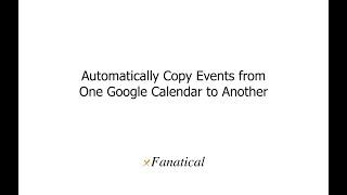 Automatically Copy Events from One Google Calendar to Another