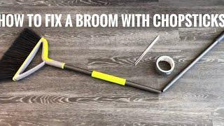 How To Fix A Broken Broom With Chopsticks