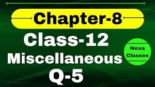 Q5 Miscellaneous Exercise Chapter8 Class 12 Math || Class 12 Miscellaneous Exercise Chapter8 Q5