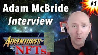 Adam McBride Interview - Adventures in #NFTs #1