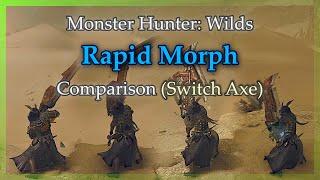 Rapid Morph Comparison (Switch Axe) [Monster Hunter: Wilds]