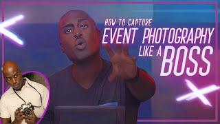 How to Capture Event Photography Like A BOSS