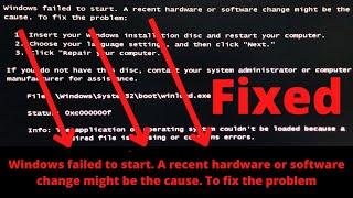 (Problem Fixed) Windows Failed to Start  A Recent Hardware or Software Change Might be the Cause.