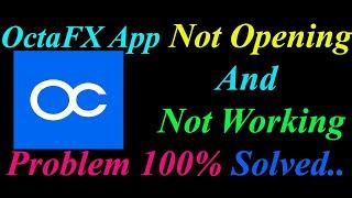 How to Fix OctaFX App  Not Opening  / Loading / Not Working Problem in Android Phone