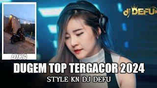 DUGEM TOP TERGACOR DJ DEFU STYLE KN NEW 2024