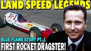 Blue Flame Land Speed Story Pt. 1 – World’s 1st Rocket Dragster!