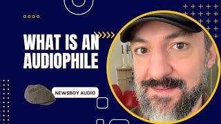 What is an Audiophile and Technophile.