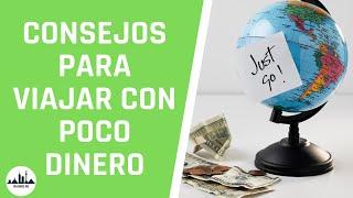 Consejos para viajar con poco dinero | Como viajar sin gastar mucho dinero | como viajar sin dinero