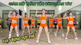 30 PHÚT AEROBIC GIẢM MỠ SIÊU TỐC MỖI NGÀY CÙNG HLV LAN TÂY | KẾT HỢP GIẬT BỤNG ĐÁNH BAY MỠ THỪA