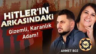 Hitler’in Arkasındaki Gizemli, Karanlık Adam! | Mukaddes Pekin Başdil & Ahmet Boz