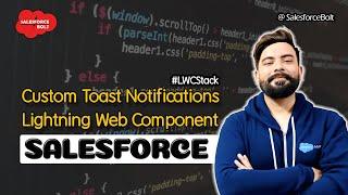 Custom Toast Notification using Lightning Web Component Salesforce |  LWC Stack ️️