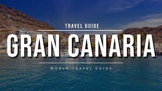 GRAN CANARIA Travel Guide 2025 - Best Towns & Attractions | Spain