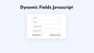 Dynamic Form Fields Javascript | Add & Remove