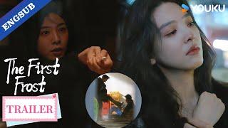 【Trailer】EP25: I let my rage take over and totally lost my chill! | The First Frost | YOUKU