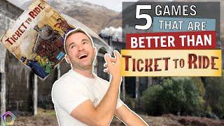 5 Games that are BETTER than Ticket to Ride