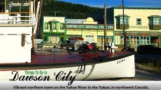 Best of Dawson City, Yukon Canada travel guide