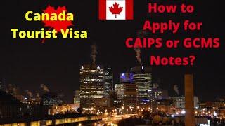 Canada Tourist Visa || How to apply for CAIPS Notes or GCMS Notes? | TRV || Visitor Visa