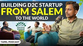 This is How I Built A D2C Food Startup ft.Kiru, Founder - The Divine Foods | Tamil Startup Podcast