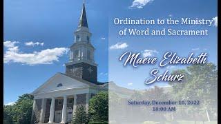 Ordination Service for Maeve Elizabeth Schurz - December 10, 10am