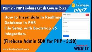 Part 2- PHP Firebase Crash Course: Insert data in Realtime Database & File Setup with Bootstrap v5