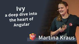 Angular’s new renderer Ivy: a deep dive into the heart of Angular - Martina Kraus | NG-DE 2019