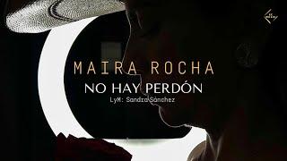 Maira Rocha - No hay Perdón (Video Oficial)