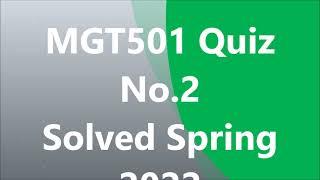 MGT501 Quiz No 2 Spring 2022 Solved