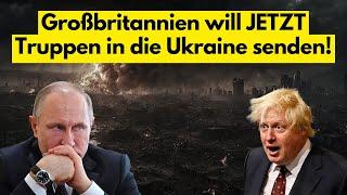 Ukraine kurz vor dem Fall? Großbritannien bereitet Einsatz eigener Soldaten vor!