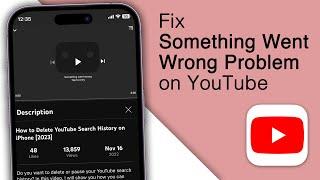 How to Fix YouTube Something Went Wrong on iPhone!