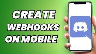 How To Create Webhooks on Discord Mobile in 2023 (Simple)