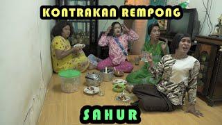 SAHUR BERSAMA || KONTRAKAN REMPONG EPISODE 315