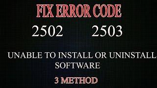 FIX INTERNAL ERROR CODE 2502 AND 2503 UNABLE TO INSTALL OR UNINSTALL SOFTWARE (WINDOWS 7/8/10) .MSI