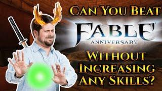 Can You Beat Fable Without Increasing Any Skills?